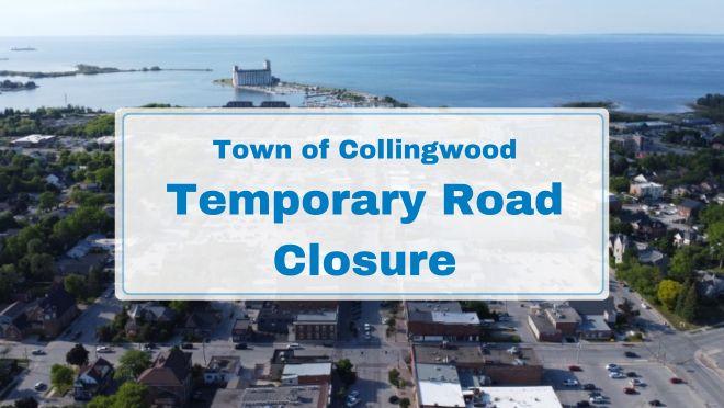 Town of Collingwood Temporary Road Closure